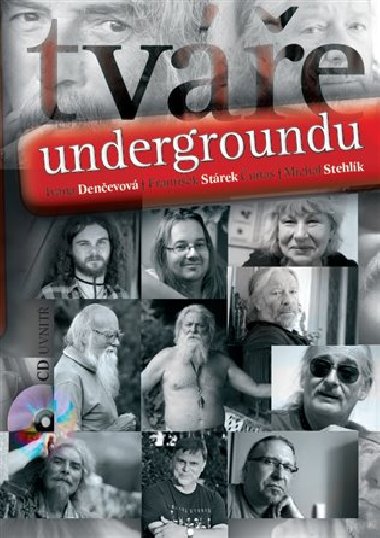 Tve undergroundu + cd - Michal Stehlk; Frantiek Strek uas; Ivana Denevov