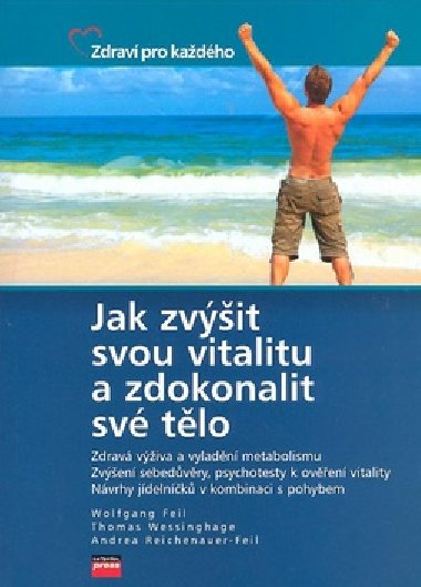 Jak zvit svou vitalitu a zdokonalit sv tlo - Wolfgang Feil