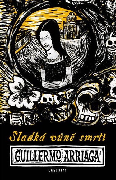 Sladk vn smrti - Guillermo Arriaga