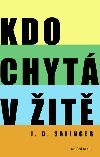 Kdo chyt v it - Jerome David Salinger