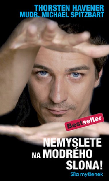 Nemyslete na modrho slona - Thorsten Havener; Michael Spitzbart