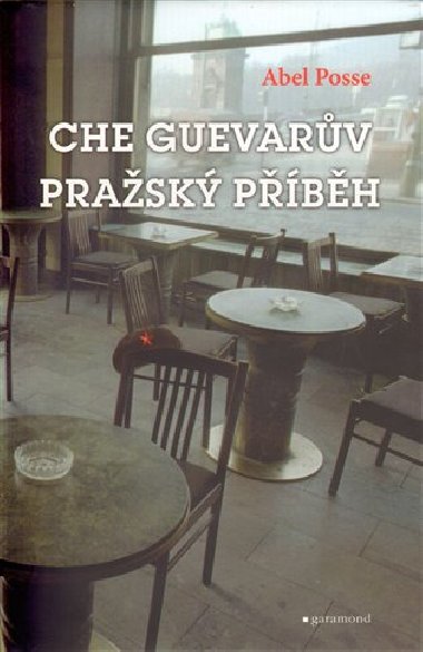 Che guevarv prask pbh - Abel Posse