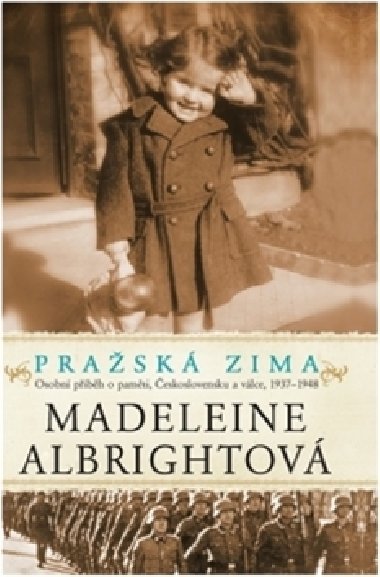 Prask zima - osobn pbh o pamti, eskoslovensku a vlce - Madeleine Albrightov
