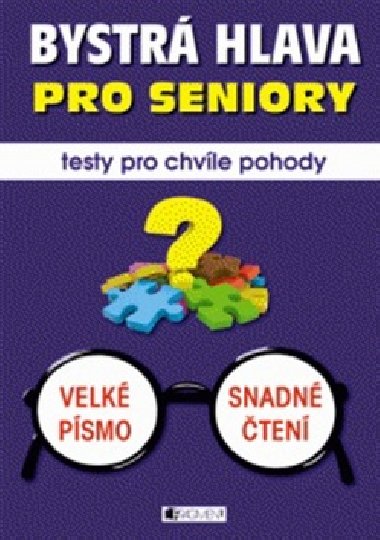 Bystr hlava pro seniory - testy pro chvle pohody - 