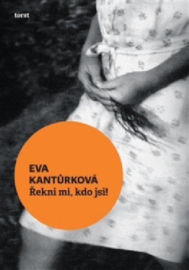 ekni mi, kdo jsi! - Eva Kantrkov