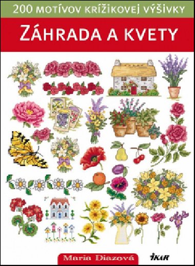 Zhrada a kvety - 200 motvov krikovej vivky (slovensky) - Maria Diazov
