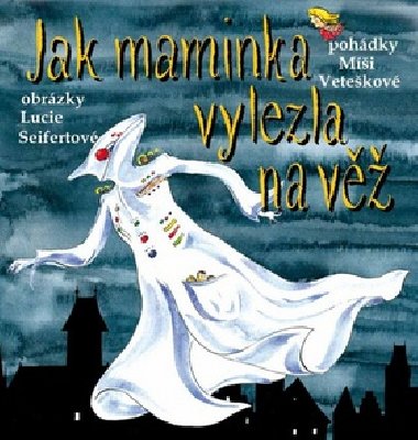 Jak maminka vylezla na v - Ma Vetekov; Lucie Seifertov