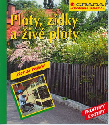 Ploty, zdky a iv ploty - Peter Himmelhuber