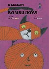 O gukovi bombukovi - Mria urkov; Peter isrik