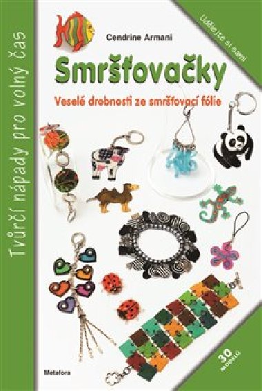 Smrovaky - Vesel drobnosti ze smrovac flie - Cendrine Armani