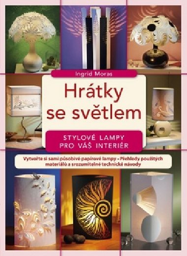 Hrtky se svtlem - stylov lampy pro v interir - Ingrid Moras