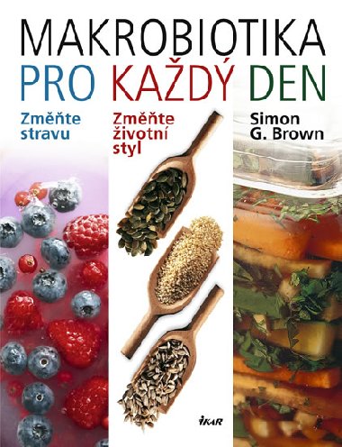 Makrobiotika pro kad den - Simon G. Brown