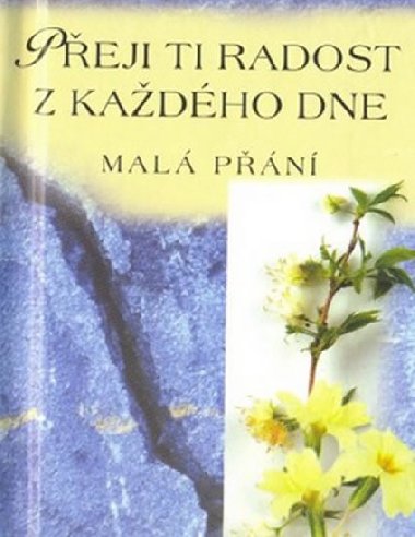 Přeji ti radost z každého dne - 