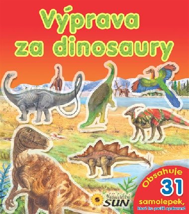 Vprava za dinosaury + 31 samolepek - Nakladatelstv SUN
