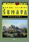 Šumava Podhůří - Neznámé Čechy - Hynek Klimek