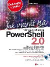 Jak vyzrt na microsoft windows powershell 2.0 - Patrik Malina