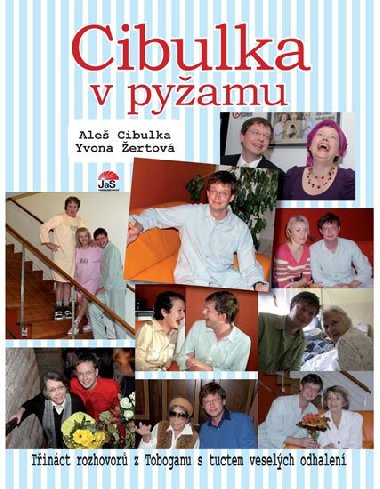 Cibulka v pyamu - Ale Cibulka; Yvona ertov