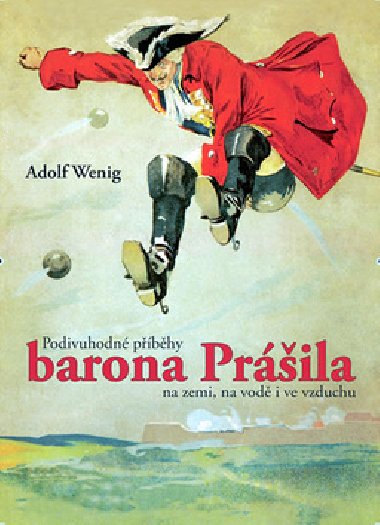 Podivuhodn pbhy barona Prila na zemi, na vod i ve vzduchu - Adolf Wenig