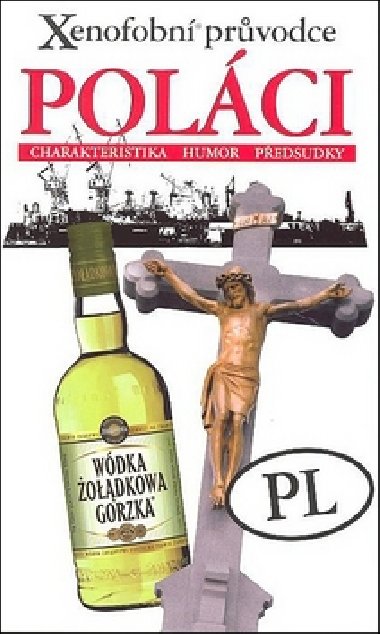 Xenofobn prvodce – Polci (Charakteristika, humor, pedsudky) - Ewa Lipniacka