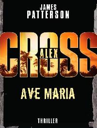 Ave maria - Alex Cross, James Patterson