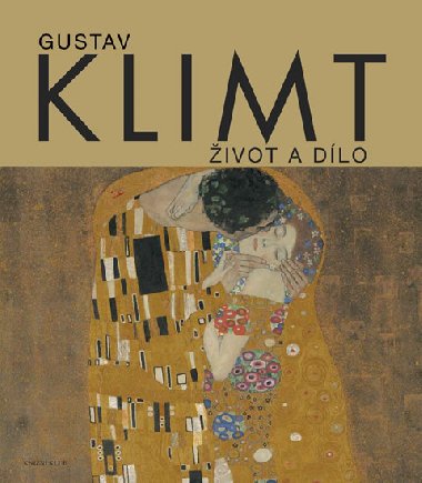 Gustav Klimt. ivot a dlo - Susanna Partschov