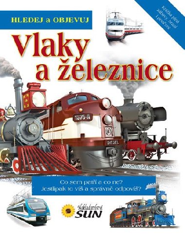 Vlaky a eleznice - Hledej a objevuj - Nakladatelstv SUN