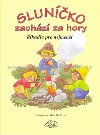 Slunko zachz za hory - Edita Plickov