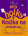 Knka na przdniny pro holky - 