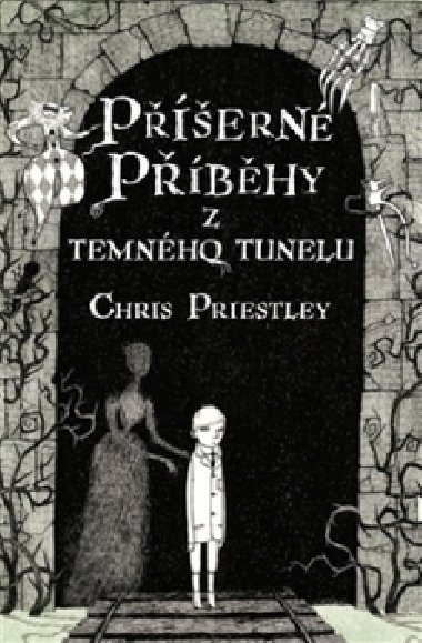 Pern pbhy z temnho tunelu - Chris Priestley