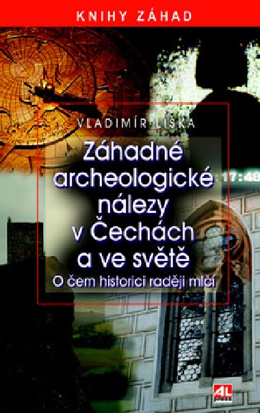 Záhadné archeologické nálezy v Čechách a ve světě - Petr Koutský