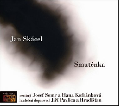 Smutnka - Jan Skcel; Josef Somr; Hana Kofrnkov; Ji Pavlica