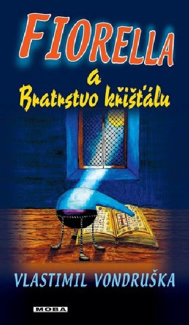 Fiorella a Bratrstvo kilu - Vlastimil Vondruka