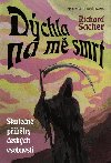 Dchla na m smrt - Richard Sacher