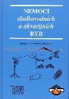 Nemoci sladkovodnch a akvarijnch ryb - Zdeka Svobodov