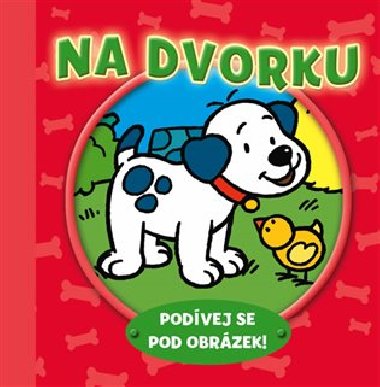 Na dvorku Podvej se pod obrzek! - Svojtka