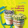 333 npad pro balkony a terasy - Klaus Wagener; Susanne Vollrathov