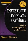 Investujte do zlata a stbra - M. Maloney