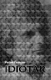 Idiotr - Peter Gregor