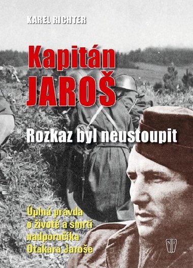 Kapitn Jaro - rozkaz byl neustoupit - Karel Richter