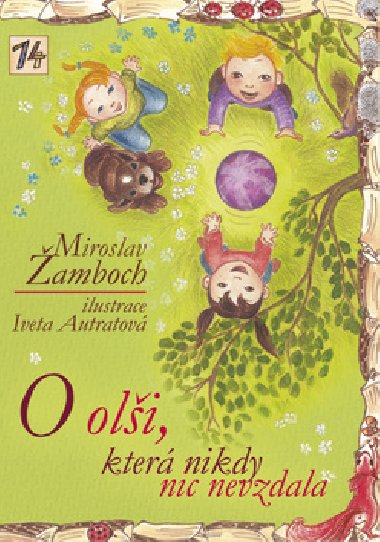 O oli, kter nikdy nic nevzdala - Miroslav amboch; Iveta Autratov