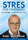 Stres pod kontrolou - Paul McKenna