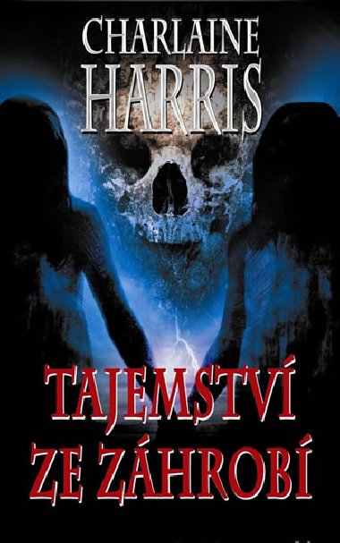 Tajemstv ze zhrob - Charlaine Harris
