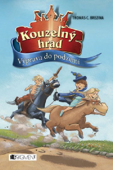 Kouzeln hrad – Vprava do podzem - Thomas C. Brezina