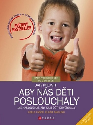 Jak mluvit, aby ns dti poslouchaly - Adele Faber; Elaine Mazlish