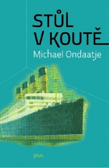 Stl v kout - Michael Ondaatje