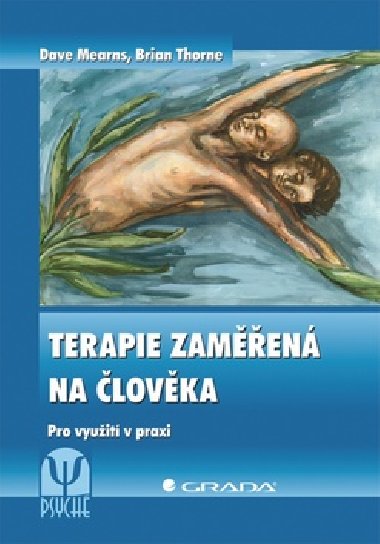 Terapie zaměřená na člověka - Dave Mearns; Brian Thorne