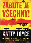 Zabijte je vechny! - Katty Joyce