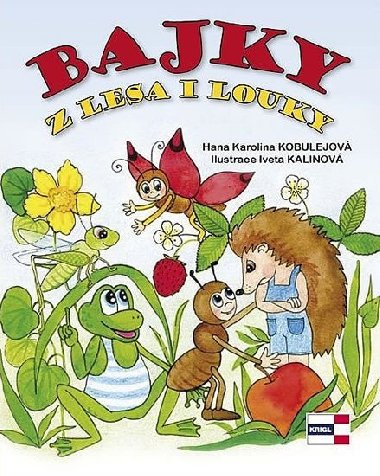 Bajky z lesa a louky - Hana Karolina Kobulejov