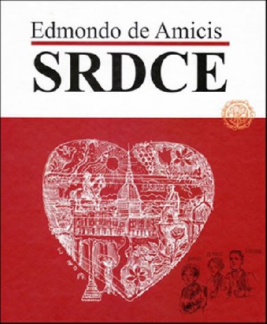 Srdce - Edmondo de Amicis; Martin Kellenberger