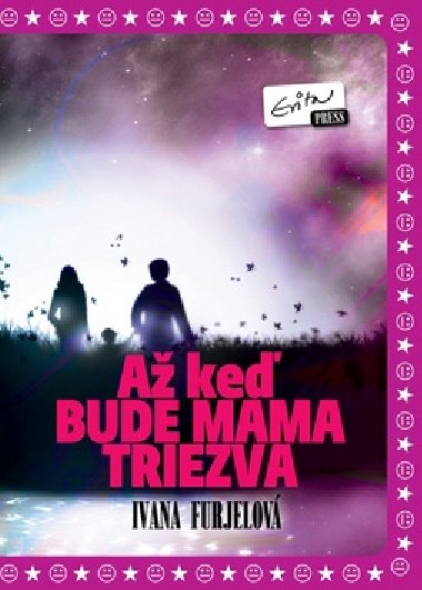 A ke bude mama triezva - Ivana Furjell